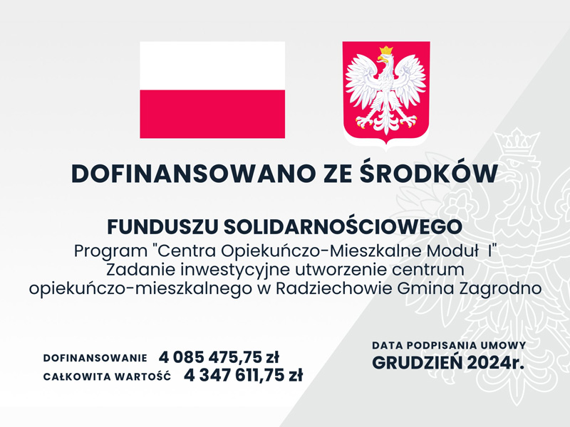 Budowa Centrum Opiekuńczo-Mieszkalnego w Radziechowie (gmina Zagrodno). Dofinansowanie ze środków solidarnościowych