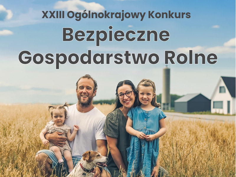 XXIII Ogólnokrajowy Konkurs Bezpieczne Gospodarstwo Rolne. Plakat informacyjny